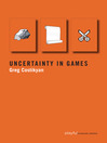 Uncertainty in Games (eBook)
